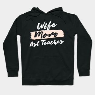 Cute Wife Mom Art Teacher Gift Idea Hoodie